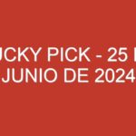 Lucky Pick – 25 de junio de 2024
