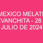 Mexico Melate Revanchita – 28 de julio de 2024
