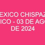 Mexico Chispazo Clasico – 03 de agosto de 2024