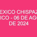 Mexico Chispazo Clasico – 06 de agosto de 2024