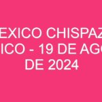 Mexico Chispazo Clasico – 19 de agosto de 2024