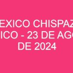 Mexico Chispazo Clasico – 23 de agosto de 2024